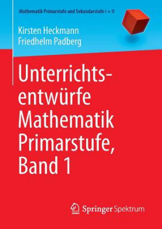 Książka Unterrichtsentwurfe Mathematik Primarstufe, Band 1 Kirsten Heckmann