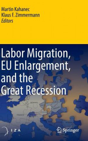 Книга Labor Migration, EU Enlargement, and the Great Recession Martin Kahanec