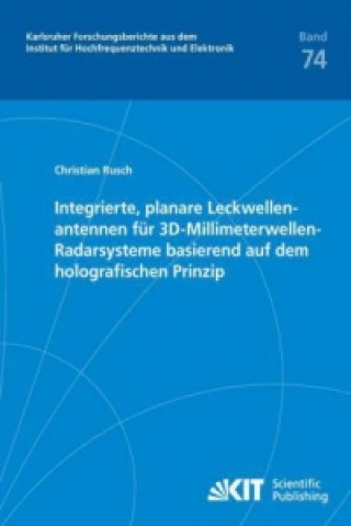 Könyv Integrierte, planare Leckwellenantennen fur 3D-Millimeterwellen-Radarsysteme basierend auf dem holografischen Prinzip Christian Rusch