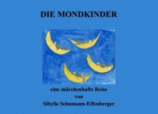 Książka Die Mondkinder Sibylle Schumann-Effenberger