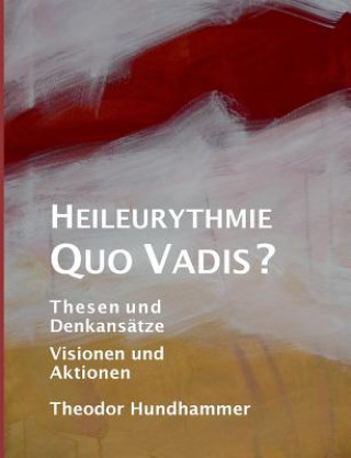 Kniha Heileurythmie - Quo Vadis? Theodor Hundhammer