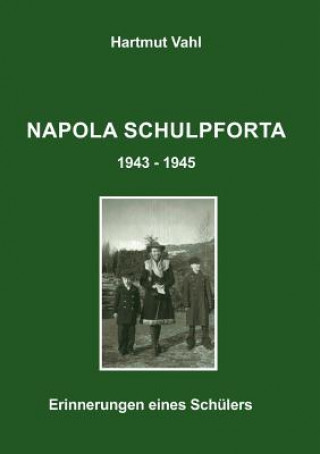 Könyv Napola Schulpforta 43 - 45 Hartmut Vahl