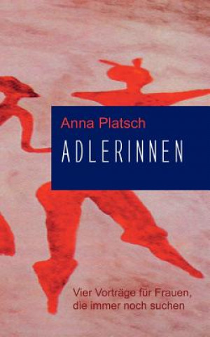 Livre Adlerinnen Anna Platsch