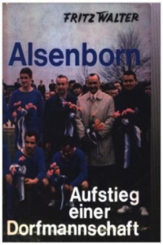 Carte Alsenborn - Aufstieg einer Dorfmannschaft 