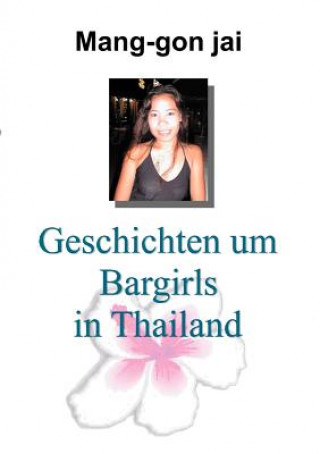 Kniha Geschichten um Bargirls in Thailand ang-gon Jai