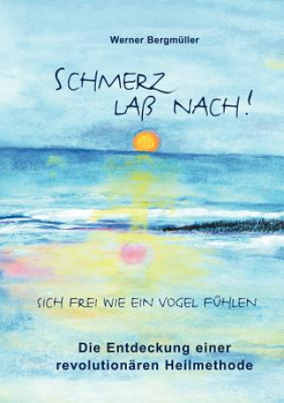 Buch Schmerz lass nach! Werner Bergmüller