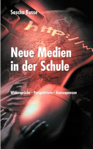 Kniha Neue Medien in der Schule Sascha Busse