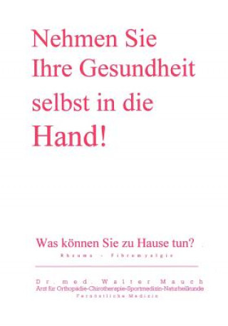 Βιβλίο Nehmen Sie Ihre Gesundheit selbst in die Hand! Walter Mauch