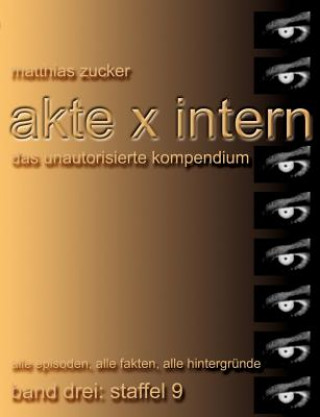 Книга Akte X Intern - Das unautorisierte Kompendium, Band 3 Matthias Zucker