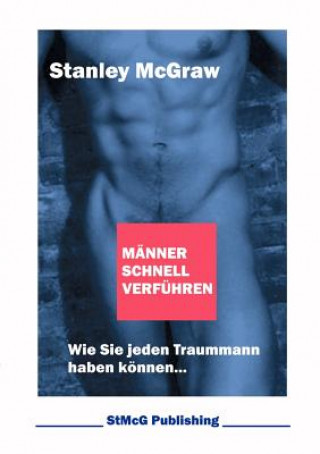 Kniha Manner schnell verfuhren Stanley McGraw