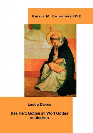Könyv Lectio Divina - Das Herz Gottes im Wort Gottes entdecken Garcia M. Colombas