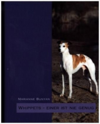 Kniha Whippets - einer ist nie genug Marianne Bunyan