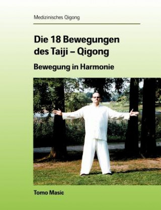 Kniha 18 Bewegungen des Taiji-Qigong Tomo Masic