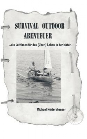 Książka Survival Outdoor Abenteuer Michael Nörtersheuser