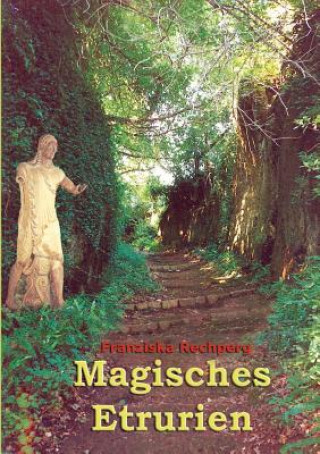 Könyv Magisches Etrurien Franziska Rechperg