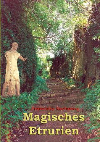 Livre Magisches Etrurien Franziska Rechperg