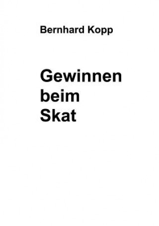 Kniha Gewinnen beim Skat Bernhard Kopp