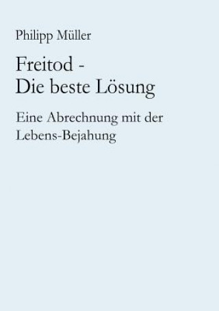 Книга Freitod - Die beste Loesung Philipp Müller