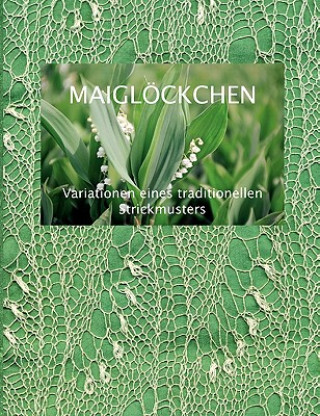 Książka Maigloeckchen - Variationen eines traditionellen Strickmusters Dorothea Fischer