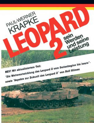 Kniha Leopard 2 sein Werden und seine Leistung Paul-Werner Krapke