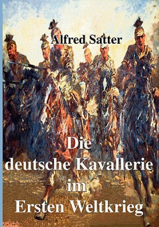 Carte deutsche Kavallerie im ersten Weltkrieg Alfred Satter