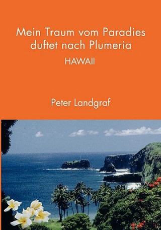 Buch Mein Traum vom Paradies duftet nach Plumeria Peter Landgraf