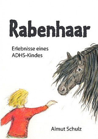 Книга Rabenhaar. Erlebnisse eines ADHS-Kindes Almut Schulz