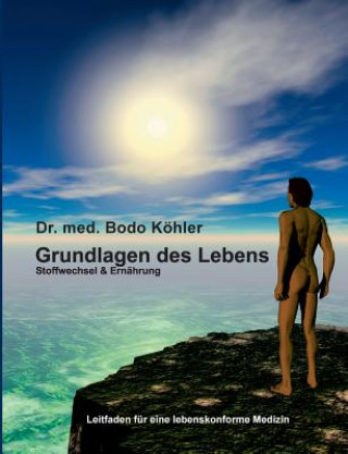Kniha Grundlagen des Lebens Bodo Kohler