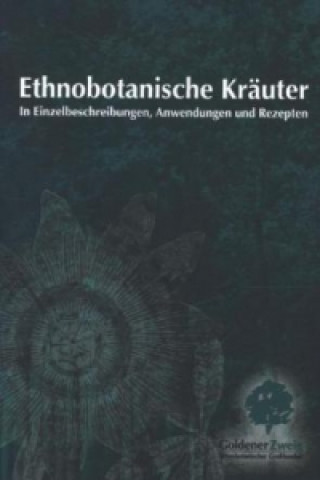 Knjiga Ethnobotanische Kräuter Goldener Zweig