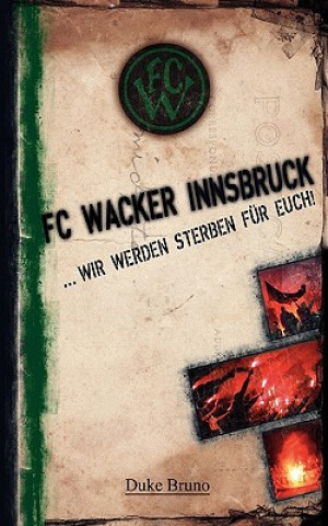 Kniha FC Wacker Innsbruck Bruno Duke