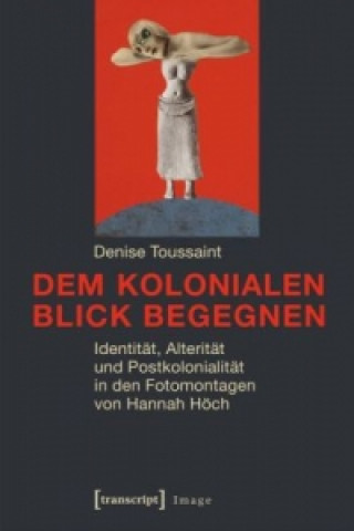 Carte Dem kolonialen Blick begegnen Denise Toussaint