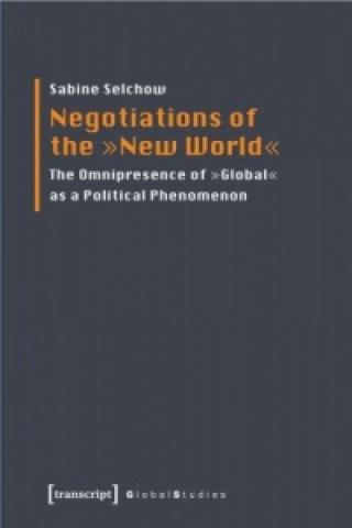 Knjiga Negotiations of the "New World" Sabine Selchow