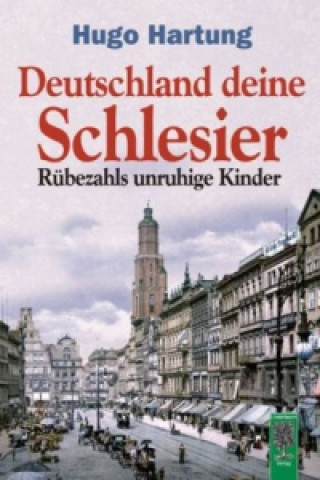 Kniha Deutschland, deine Schlesier Hugo Hartung