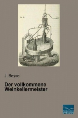 Книга Der vollkommene Weinkellermeister J. Beyse