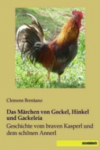 Könyv Das Märchen von Gockel, Hinkel und Gackeleia Clemens Brentano