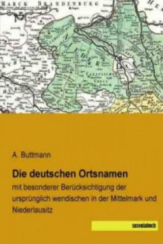 Kniha Die deutschen Ortsnamen A. Buttmann