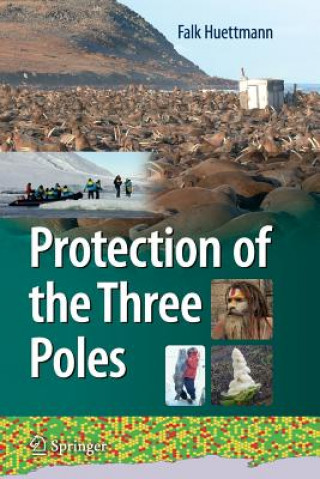 Könyv Protection of the Three Poles Falk Huettmann