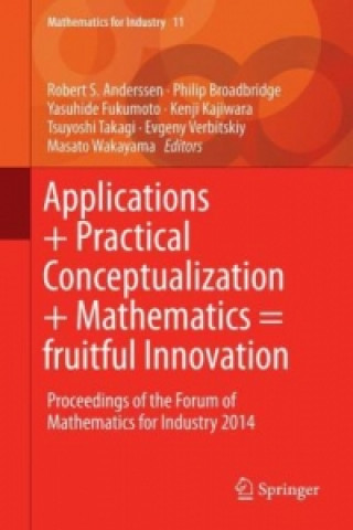 Carte Applications + Practical Conceptualization + Mathematics = fruitful Innovation Robert S. Anderssen