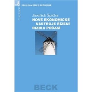 Kniha Nové ekonomické nástroje řízení rizika počasí Jindřich Špička