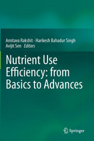 Książka Nutrient Use Efficiency: from Basics to Advances Amitava Rakshit