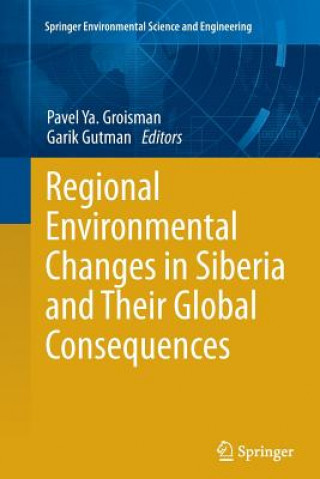 Knjiga Regional Environmental Changes in Siberia and Their Global Consequences Pavel Ya. Groisman