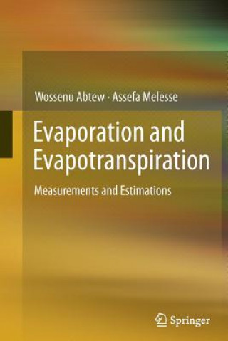 Könyv Evaporation and Evapotranspiration Wossenu Abtew