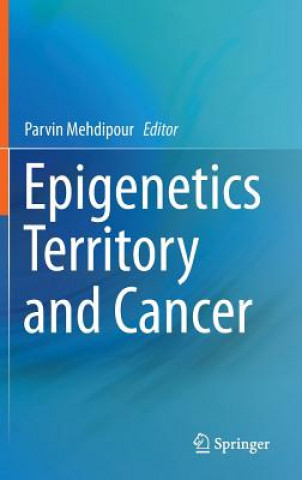 Kniha Epigenetics Territory and Cancer Parvin Mehdipour