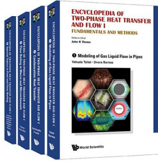 Carte Encyclopedia Of Two-phase Heat Transfer And Flow I: Fundamentals And Methods (A 4-volume Set) John R. Thome