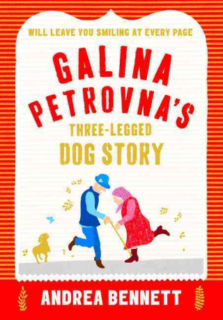 Książka Galina Petrovna's Three-Legged Dog Story Andrea Bennett