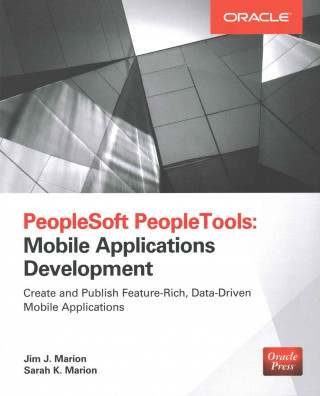 Könyv PeopleSoft PeopleTools: Mobile Applications Development (Oracle Press) Sarah K Marion