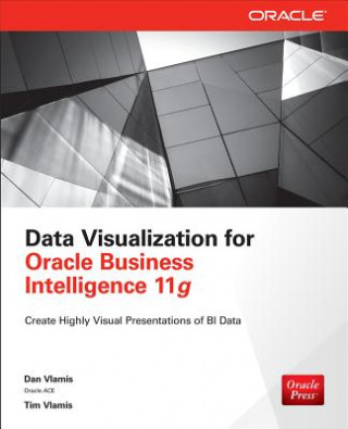 Kniha Data Visualization for Oracle Business Intelligence 11g Tim Vlamis