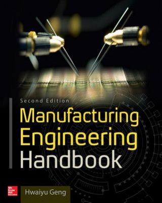 Kniha Manufacturing Engineering Handbook, Second Edition Hwaiyu Geng