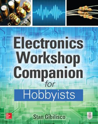 Книга Electronics Workshop Companion for Hobbyists Stan Gibilisco