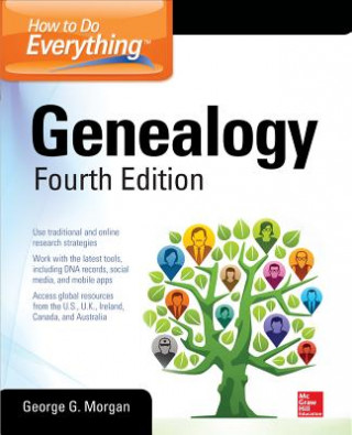 Book How to Do Everything: Genealogy, Fourth Edition George G Morgan